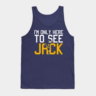 I'm only here to see Jack Tank Top